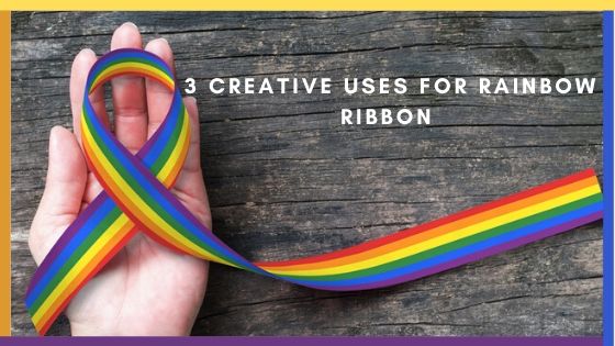 3 Creative uses for rainbow ribbon